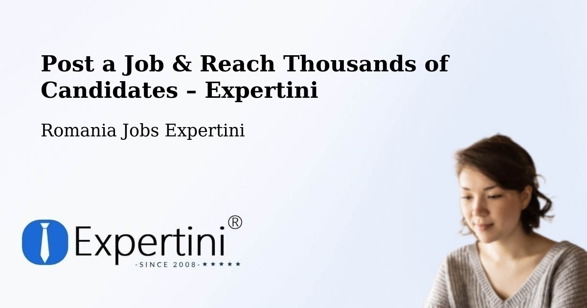 Post a Job in Roșu – Hire the Right Talent - Roșu, Romania Jobs Expertini