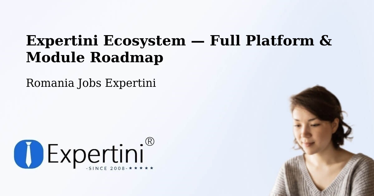 Expertini Ecosystem — Full Platform & Module Roadmap – Roșu